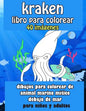 Kraken libro para colorear 40 imágenes: dibujos para colorear de animal marino mítico debajo del mar - Paperback