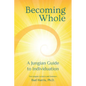 Becoming Whole: A Jungian Guide to Individuation - Paperback