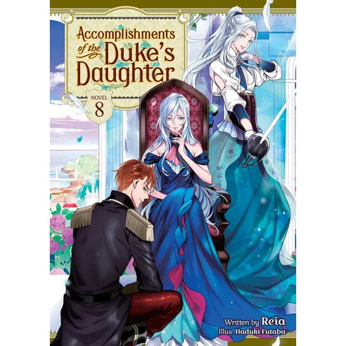 Accomplishments of the Duke's Daughter (Light Novel) Vol. 8 - Paperback