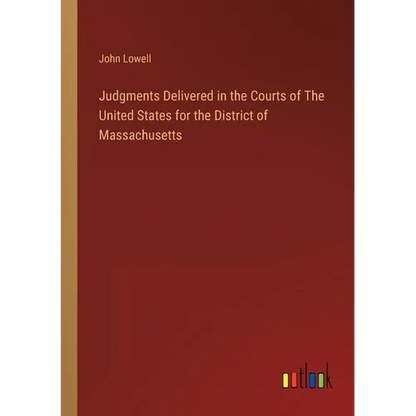 Judgments Delivered in the Courts of The United States for the District of Massachusetts - Paperback