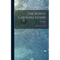 The North Carolina Flood: July 14, 15, 16, 1916 - Hardcover