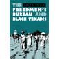 The Freedmen's Bureau and Black Texans - Paperback