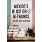 Mexico's Illicit Drug Networks and the State Reaction - Hardcover