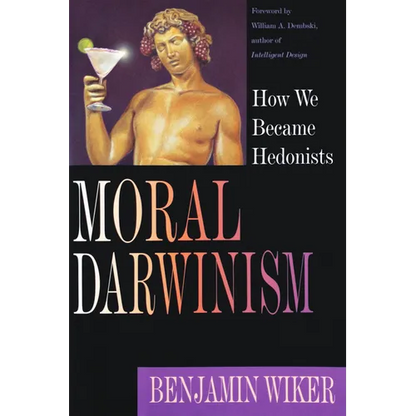 Moral Darwinism: How We Became Hedonists - Paperback