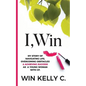 I, Win: Hope and Life my journey as a disabled woman living in a non-disabled world - Paperback