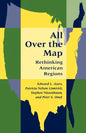 All Over the Map: Rethinking American Regions - Paperback