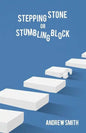 Stepping Stone or Stumbling Block ? - Paperback