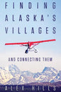 Finding Alaska's Villages: And Connecting Them - Paperback