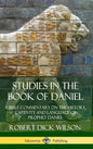 Studies in the Book of Daniel: A Bible Commentary on the History, Captivity and Language of Prophet Daniel (Hardcover) - Hardcover