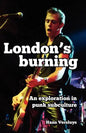 London's Burning: An Exploration in Punk Subculture - Paperback