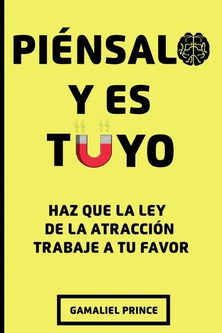 Piénsalo y es Tuyo: Haz que la ley de la atracción trabaje a tu favor - Paperback