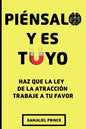 Piénsalo y es Tuyo: Haz que la ley de la atracción trabaje a tu favor - Paperback