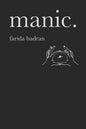 Manic: A Collection of Poems and Thoughts for the Manic, the Depressed and the Lucid. - Paperback