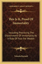 This Is It, Proof of Immortality: Including Practicing the Discernment of Immortality as a Rule of Four for Wealth - Paperback