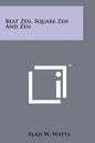 Beat Zen, Square Zen And Zen - Paperback