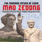 Mao Zedong: The Founding Father of China - Biography of Famous People Children's Biography Books - Paperback