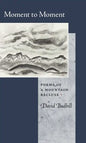 Moment to Moment: Poems of a Mountain Recluse - Paperback