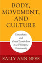 Body, Movement, and Culture: Kinesthetic and Visual Symbolism in a Philippine Community - Paperback