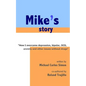 Mike's Story: How I Overcame Depression, Bipolar, OCD, Anxiety and Other Issues Without Drugs - Paperback