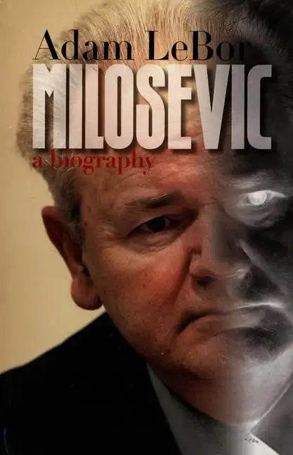 Milosevic: A Biography - Paperback