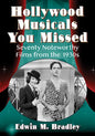 Hollywood Musicals You Missed: Seventy Noteworthy Films from the 1930s - Paperback
