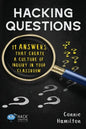 Hacking Questions: 11 Answers That Create a Culture of Inquiry in Your Classroom - Paperback