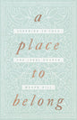 A Place to Belong: Learning to Love the Local Church - Paperback