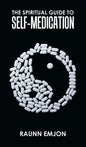 The Spiritual Guide to Self-Medication - Hardcover