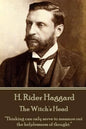 H. Rider Haggard - The Witch's Head: "Thinking can only serve to measure out the helplessness of thought." - Paperback