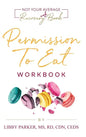 Permission To Eat: The Workbook - Hardcover