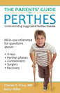 The Parents' Guide to Perthes: Understanding Legg-Calvé-Perthes Disease - Paperback