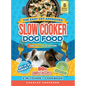 The Easy Vet-Approved Slow Cooker Dog Food Cookbook: 80+ Healthy, Allergy-Friendly, Set-It-and-Forget-It Homemade Recipes That Save You Thousands on V - Hardcover