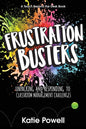 Frustration Busters: Unpacking and Responding to Classroom Management Challenges - Paperback