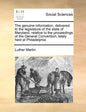 The Genuine Information, Delivered to the Legislature of the State of Maryland, Relative to the Proceedings of the General Convention, Lately Held at - Paperback