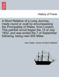 A Short Relation of a Long Journey, Made Round or Ovall by Encompassing the Principalitie of Wales, from London. This Painfull Circuit Began the 13 of - Paperback