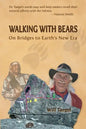 Walking With Bears: On Bridges to Earth's New Era - Paperback