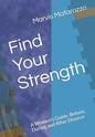 Find Your Strength: Before, During and After Divorce - Paperback