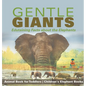 Gentle Giants - Edutaining Facts about the Elephants - Animal Book for Toddlers Children's Elephant Books - Hardcover