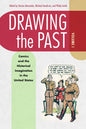 Drawing the Past, Volume 1: Comics and the Historical Imagination in the United States - Paperback