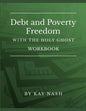 Debt and Poverty Freedom with The Holy Ghost Workbook - Paperback