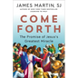 Come Forth: The Promise of Jesus's Greatest Miracle - Hardcover