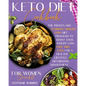 Keto Diet Cookbook for Women Over 50: The Proven and Ultimate Weight Loss Diet Program to Boost Your Weight Loss Fast and Easy For a Healthy Lifestyle - Paperback