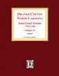 Orange County, North Carolina: STATE LAND GRANTS, 1778-1790. (Volume #1) - Paperback