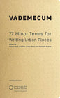 Vademecum: 77 Minor Terms for Writing Urban Places - Paperback