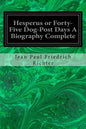 Hesperus or Forty-Five Dog-Post Days A Biography Complete - Paperback