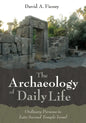 The Archaeology of Daily Life: Ordinary Persons in Late Second Temple Israel - Hardcover