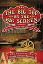 The Big Top on the Big Screen: Explorations of the Circus in Film - Paperback
