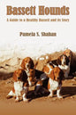 Bassett Hounds: A Guide to a Healthy Bassett and its Story - Paperback