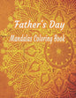 Father's Day Mandalas Coloring Book: 60 Stress Relieving Designs To Color: notebook - Paperback