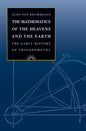 The Mathematics of the Heavens and the Earth: The Early History of Trigonometry - Hardcover